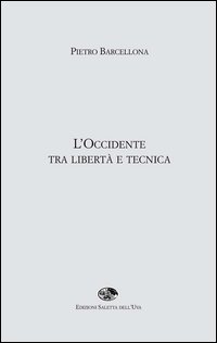 L'Occidente tra libertà e tecnica