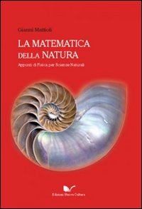 La matematica della natura. Appunti di fisica per scienze naturali
