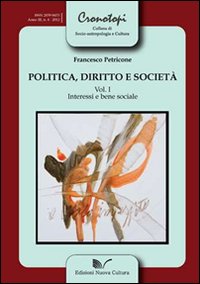 Politica, diritto e società. Vol. 1: Interessi e bene sociale