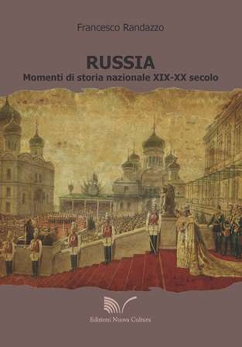 Russia. Momenti di storia nazionale XIX-XX secolo