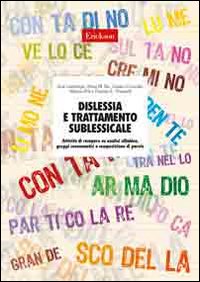 Dislessia e trattamento sublessicale. Attività di recupero su analisi sillabica, gruppi consonantici e composizione di parole. CD-ROM