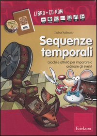 Sequenze temporali. Giochi e attività per imparare a ordinare gli eventi. Kit. Con CD-ROM