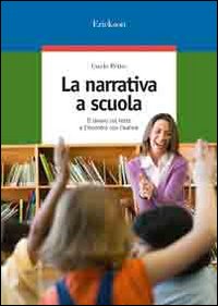 La narrativa a scuola. Il lavoro sul testo e l'incontro con l'autore