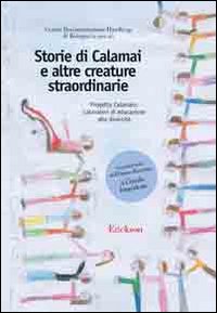 Storie di calamai e altre avventure straordinarie. Progetto Calamaio: laboratori di educazione alla diversità