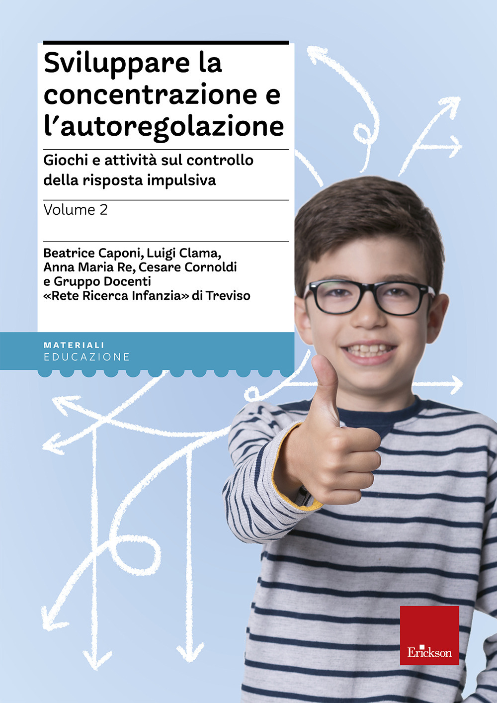 Sviluppare la concentrazione e l'autoregolazione. Vol. 2: Giochi e attività sul controllo della risposta impulsiva