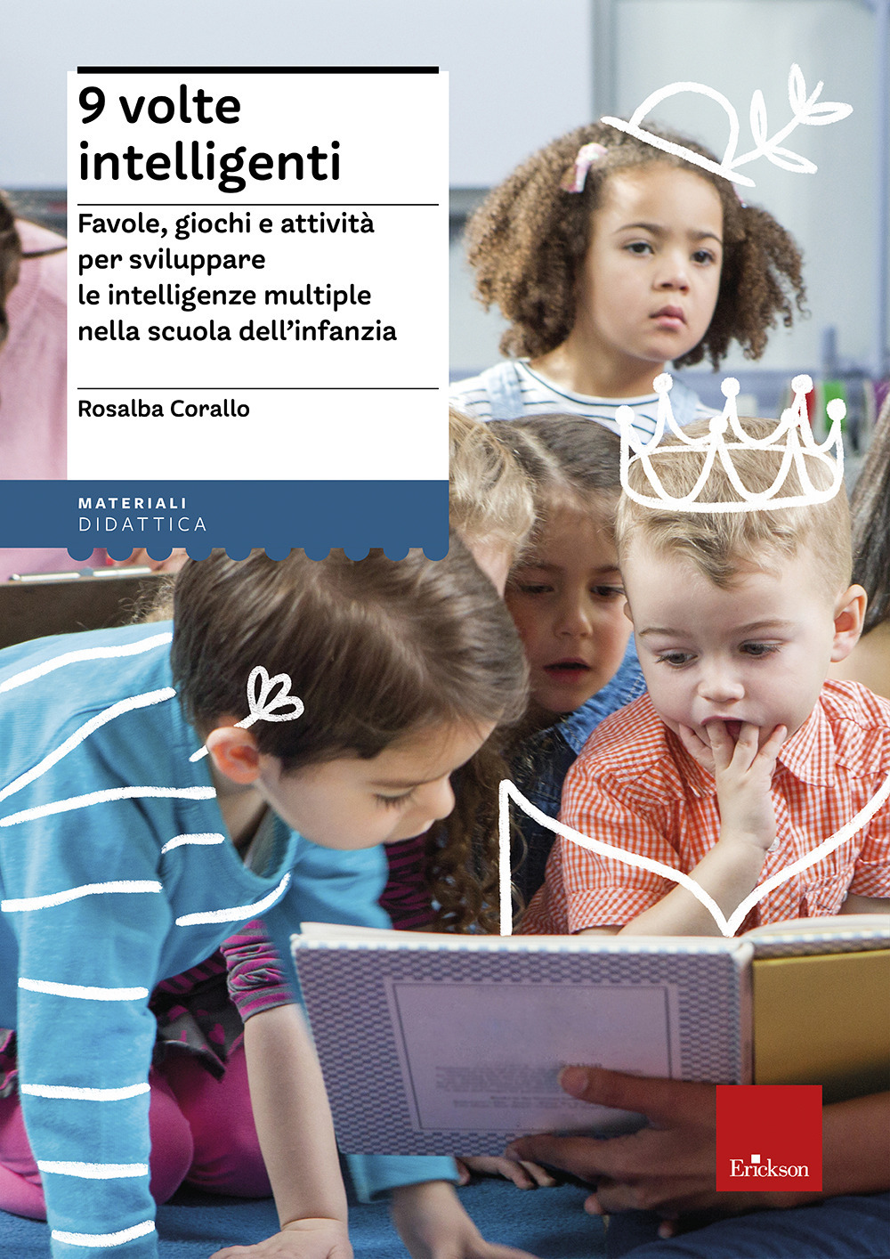 Nove volte intelligenti. Favole, giochi e attività per sviluppare le intelligenze multiple nella scuola dell'infanzia