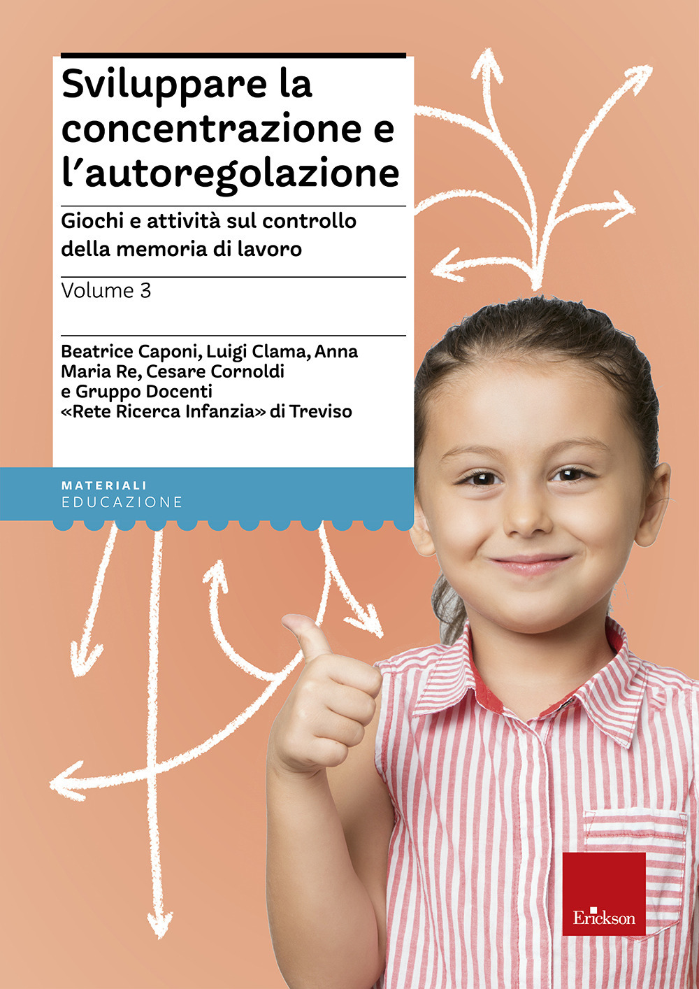 Sviluppare la concentrazione e l'autoregolazione. Vol. 3: Giochi e attività sulla memoria di lavoro