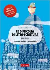Le difficoltà di letto-scrittura. Vol. 1: Un percorso fonologico e metafonologico