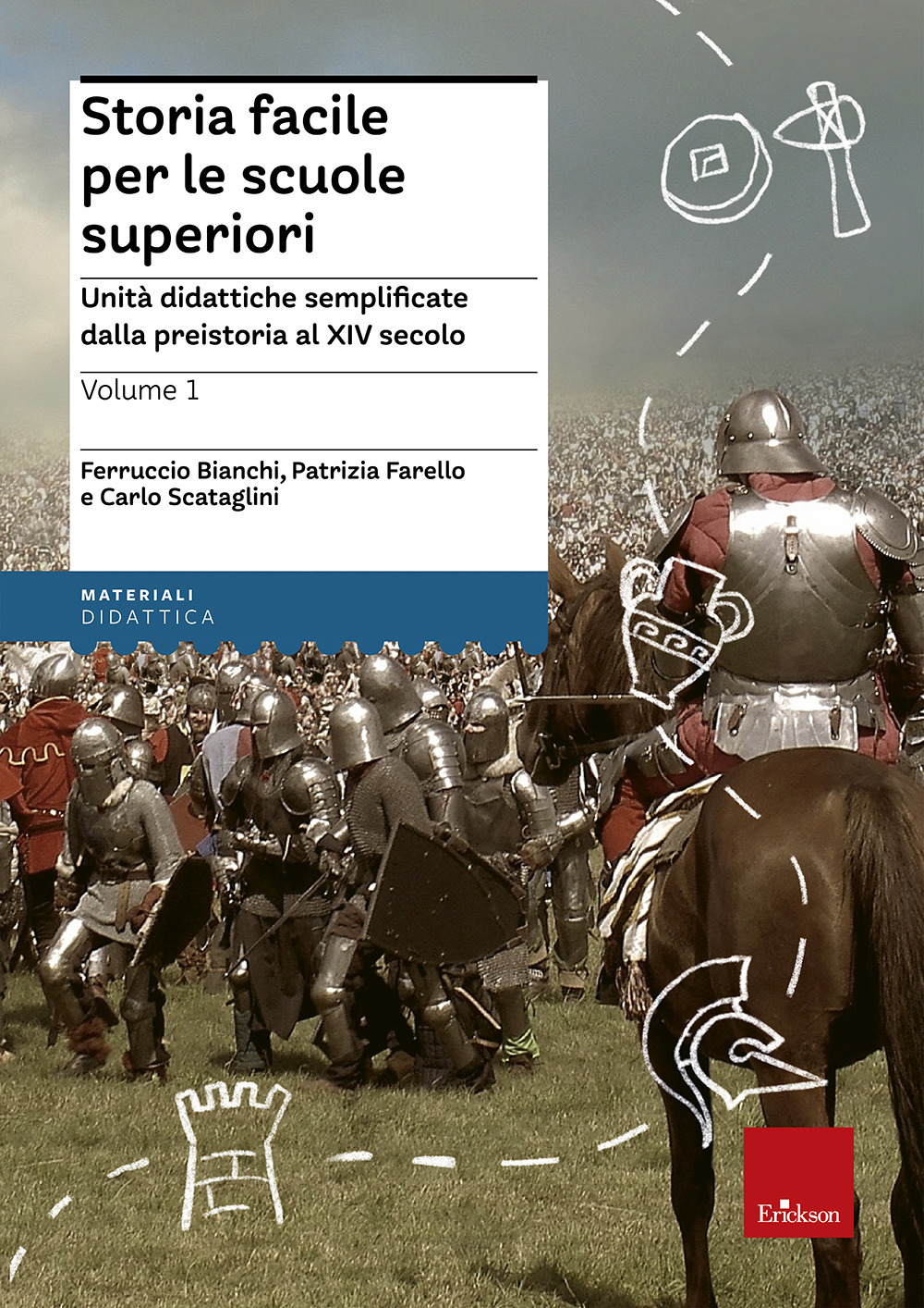 Storia facile per le scuole superiori. Unità didattiche semplificate. Vol. 1: Dalla preistoria al XIV secolo