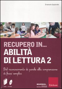 Recupero in... abilità di lettura. CD-ROM. Con libro. Vol. 2: Dal riconoscimento di parole alla comprensione di frasi semplici