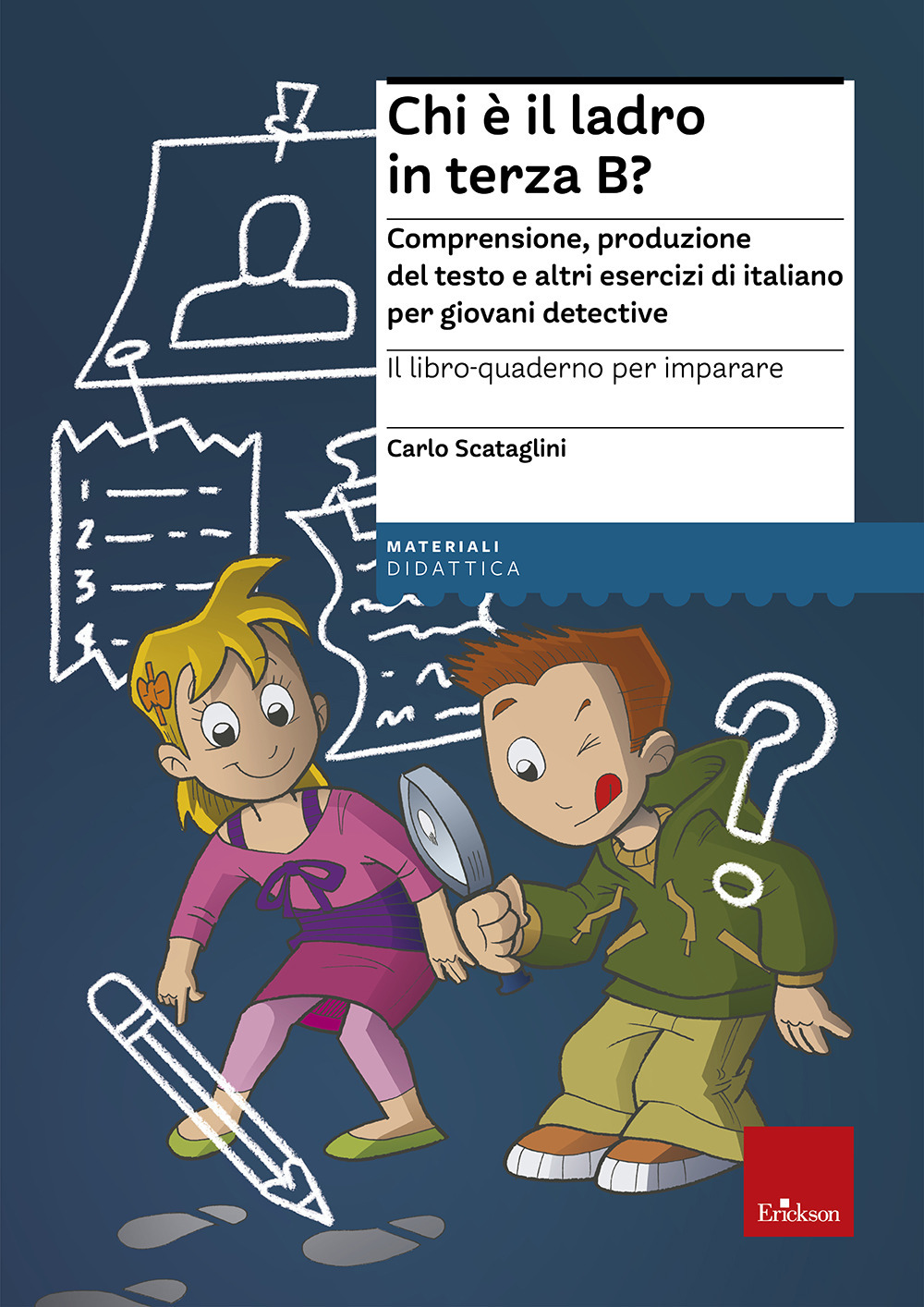 Il libro-quaderno per imparare. Chi è il ladro in terza B? Comprensione e produzione del testo per giovani detective