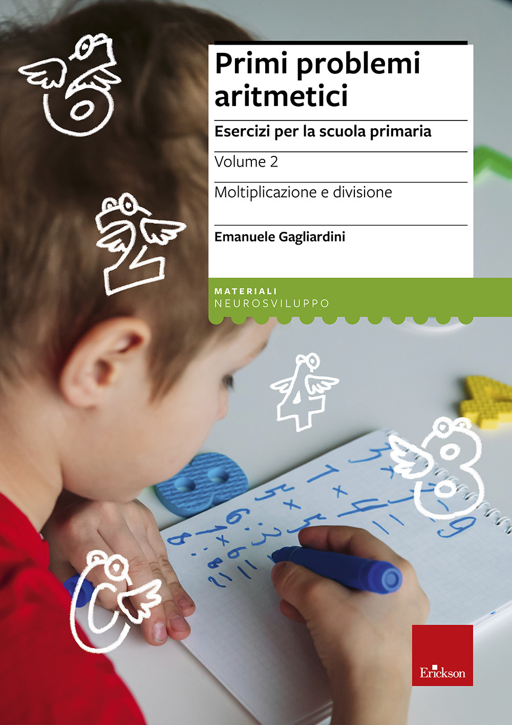 Primi problemi aritmetici. Esercizi per la scuola primaria. Vol. 2: Moltiplicazione e divisione