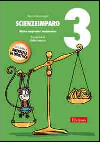 ScienzeImparo. Vol. 3: Mietta comprende i cambiamenti