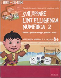 Sviluppare l'intelligenza numerica. CD-ROM. Con libro. Vol. 2: Attività e giochi su conteggio, quantità e calcolo