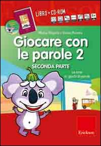 Giocare con le parole. Con CD-ROM. Vol. 2/2: Le rime e i giochi di parole