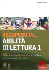 Recupero in... abilità di lettura. CD-ROM. Con libro. Vol. 1: Dalla discriminazione di fonemi e grafemi al riconoscimento di parole