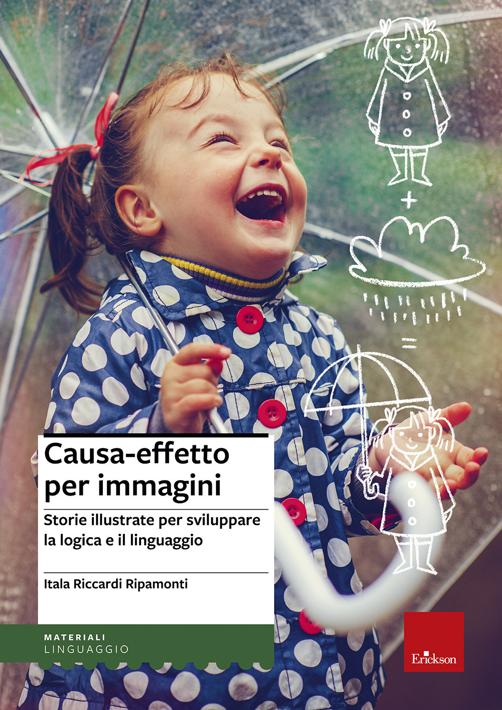 Causa-effetto per immagini. Storie illustrate per sviluppare la logica e il linguaggio