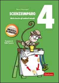 ScienzeImparo. Vol. 4: Mietta descrive gli ambienti naturali