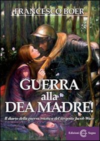 Guerra alla dea madre!