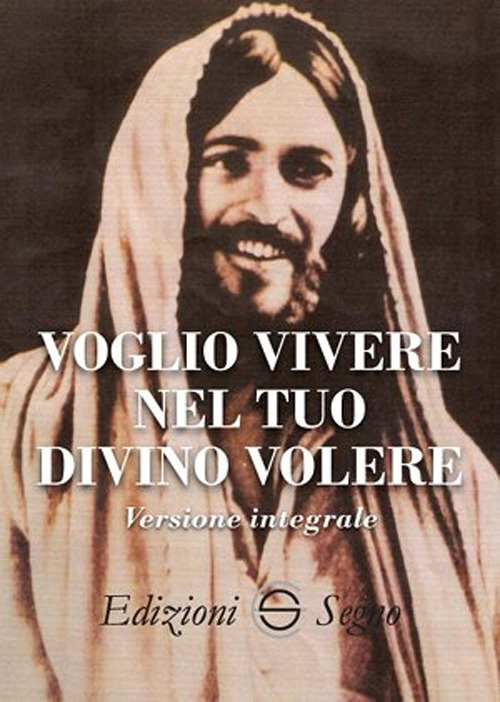 Voglio vivere nel tuo divino volere. Ediz. integrale