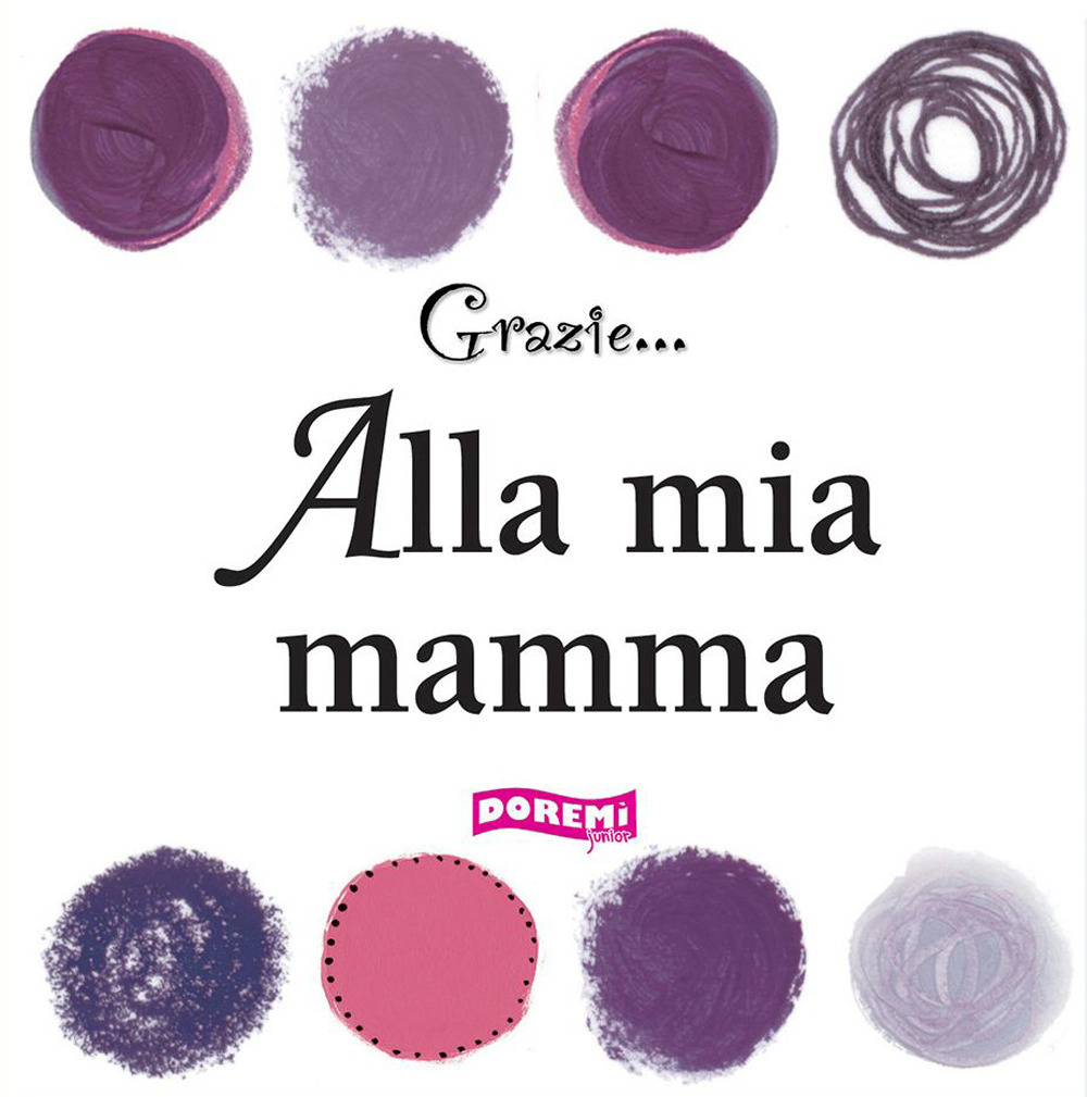 Alla mia mamma