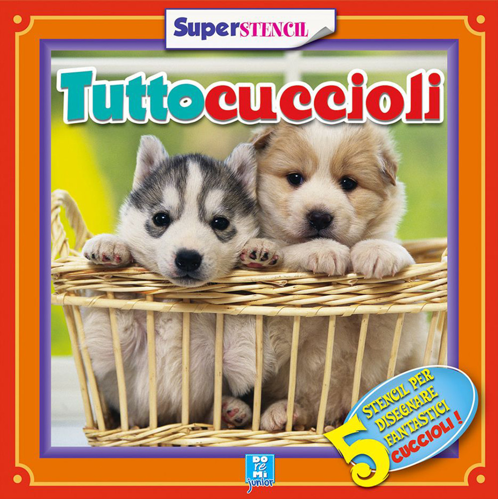 Tuttocuccioli. Ediz. illustrata