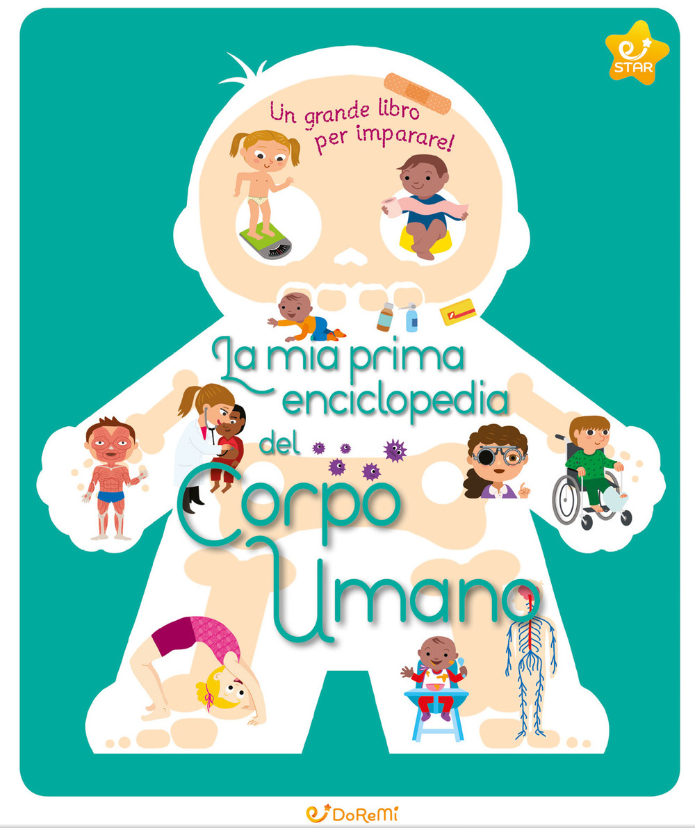 La mia prima enciclopedia del corpo umano. Ediz. a colori