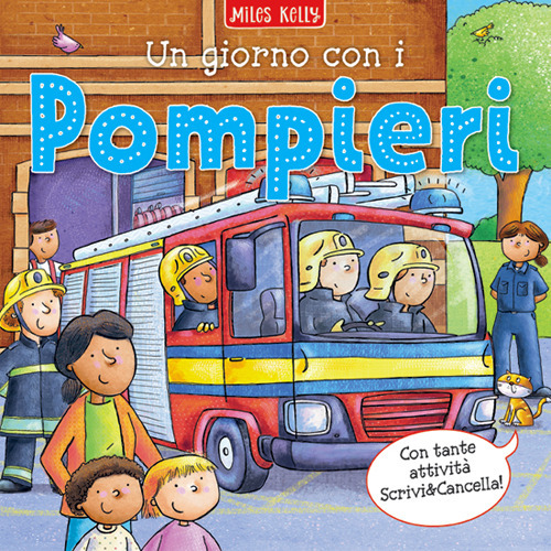Un giorno con i... pompieri. Scrivo & imparo. Ediz. a colori