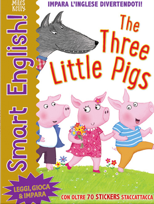 The three little pigs. Smart english. Con adesivi. Ediz. a colori