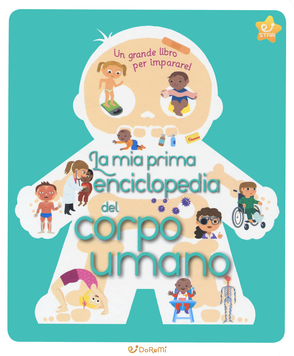 La mia prima enciclopedia del corpo umano. Ediz. a colori