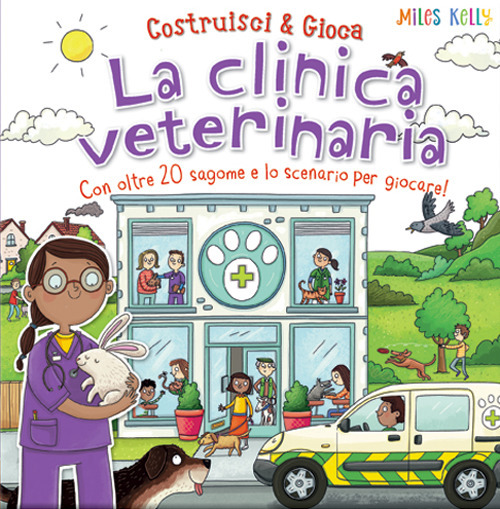 La clinica veterinaria. Con oltre 20 sagome e lo scenario per giocare! Costruisci & gioca. Ediz. a colori