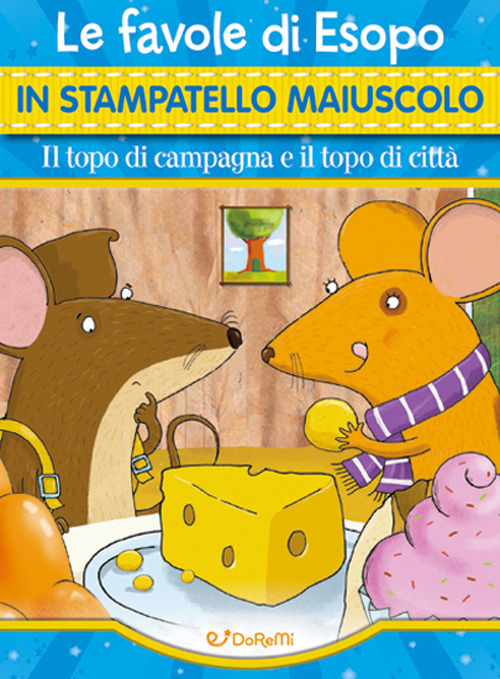 Il topo di campagna e il topo di città. Ediz. a colori