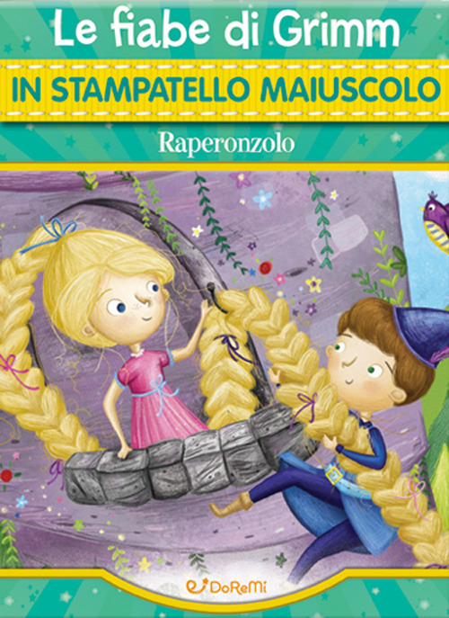 Raperonzolo. Le fiabe di Grimm in stampatello maiuscolo. Fiabe in stampatello. Ediz. illustrata