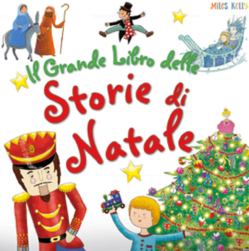 Il grande libro delle storie di Natale. Ediz. a colori