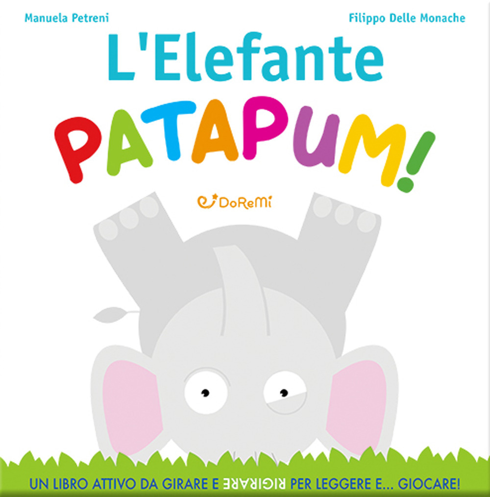 L'elefante patapum! Gira&rigira. Ediz. a colori