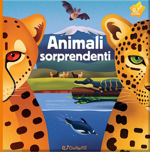 Animali sorprendenti. Animal world. Ediz. a colori