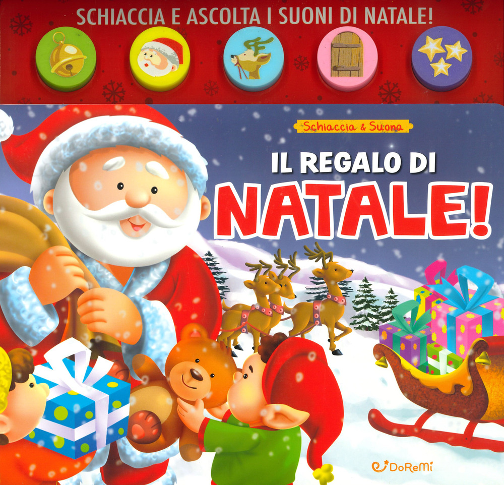 Il regalo di Babbo Natale! Schiaccia&suona. Ediz. a colori