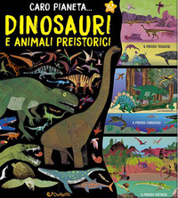 Copertina DINOSAURI E ANIMALI PREISTORICI. CARO PIANETA....
