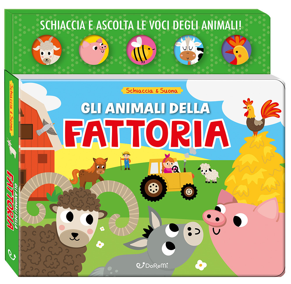 Gli animali della fattoria. Schiaccia & suona. Ediz. a colori