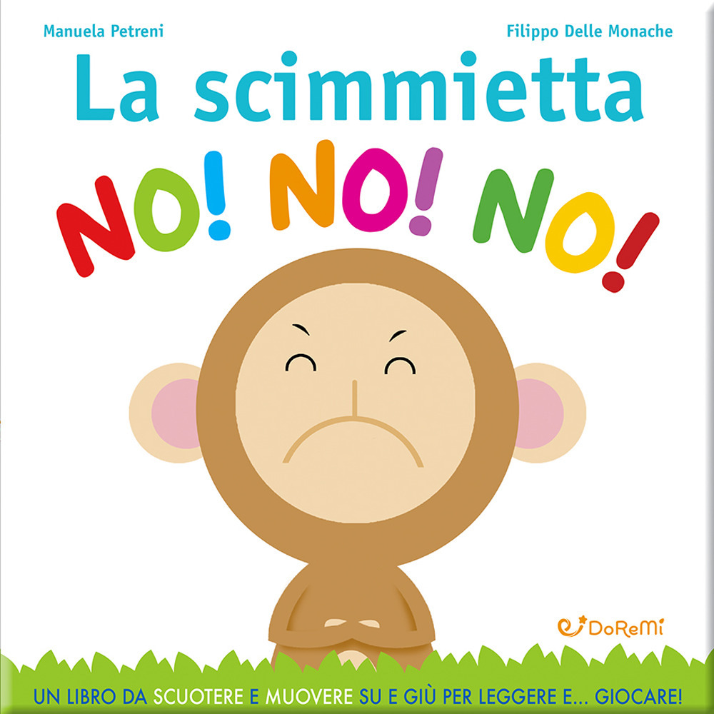 La scimmietta no! no! no! Leggi giocando. Ediz. illustrata