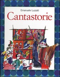 Cantastorie. Ediz. illustrata