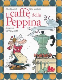 Il caffè della Peppina. Ediz. illustrata. Con CD Audio