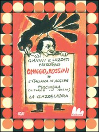 Omaggio a Rossini: La gazza ladra-L'italiana in Algeri-Pulcinella. DVD. Con libro