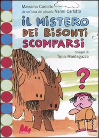 MISTERO DEI BISONTI SCOMPARSI. EDIZ. ILLUSTRATA (IL) - 9788861451964