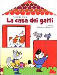 CASA DEI GATTI. LIBRO POP-UP. EDIZ. ILLUSTRATA (LA) - 9788861452053