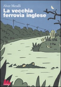 VECCHIA FERROVIA INGLESE (LA) - 9788861452114