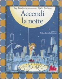 ACCENDI LA NOTTE. EDIZ. ILLUSTRATA - 9788861452145