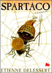 SPARTACO IL RAGNETTO. EDIZ. ILLUSTRATA - 9788861452374