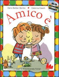 AMICO È. EDIZ. ILLUSTRATA. CON CD AUDIO - 9788861453074
