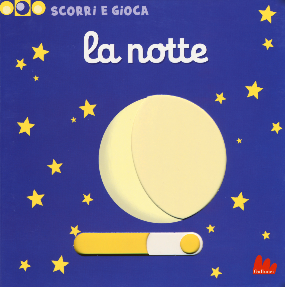 La notte. Scorri e gioca. Ediz. illustrata